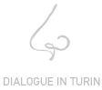 Dialogue in turin