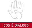 Cos’è Dialogo 