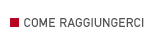 Come Raggiungerci